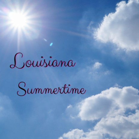 Louisiana Summertime | Boomplay Music