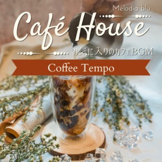 Cafe House:お気に入りのカフェBGM - Coffee Tempo