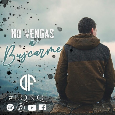 No Vengas A Buscarme | Boomplay Music