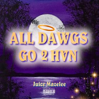 ALL DAWGS GO 2 HVN lyrics | Boomplay Music