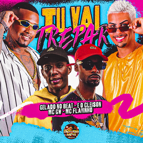 Tu Vai Trepar ft. EO Cleison, Mc GW & MC FLAVINHO | Boomplay Music