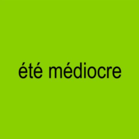 été médiocre (360) | Boomplay Music