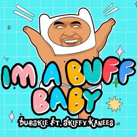 I'm a Buff Baby ft. Skiffy Kanees | Boomplay Music