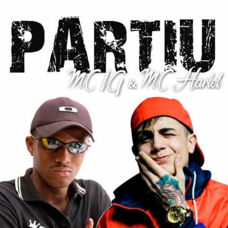 Partiu ft. Mc Hariel | Boomplay Music