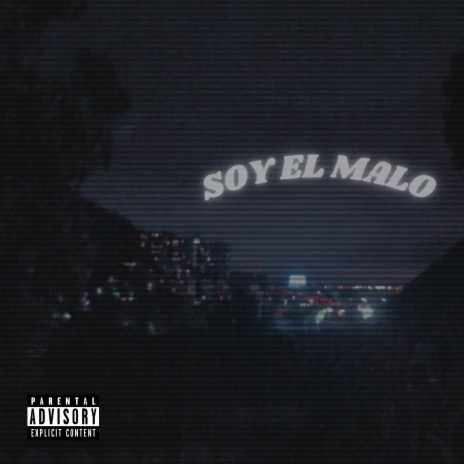 Soy El Malo | Boomplay Music