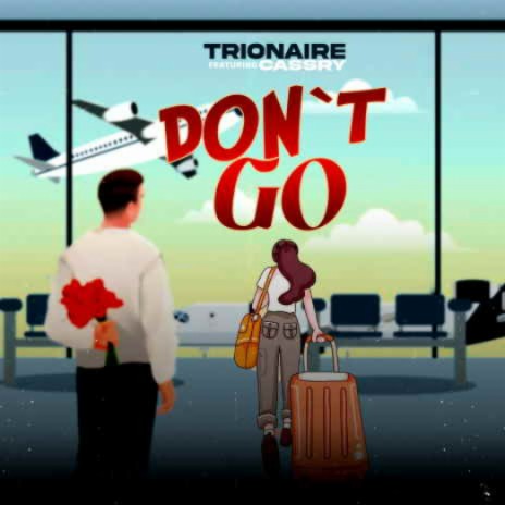Don't Go ft. Cassry | Boomplay Music