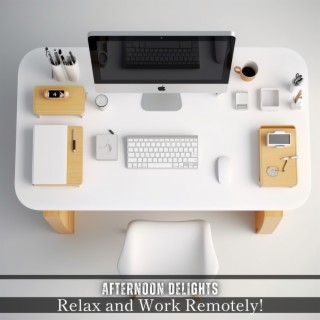 Relax and Work Remotely !