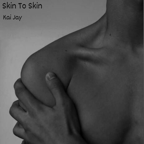 Skin To Skin | Boomplay Music