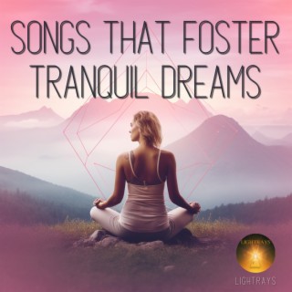 Songs That Foster Tranquil Dreams