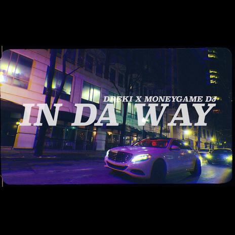 In Da Way ft. MONEYGAME DJ