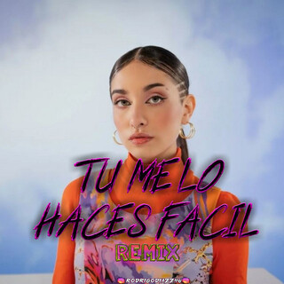 Tu Me Lo Haces Facil