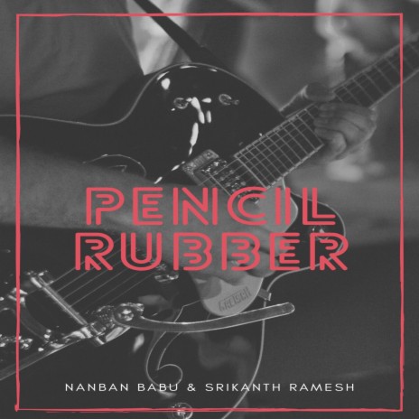 Pencil Rubber ft. Nanban Babu | Boomplay Music