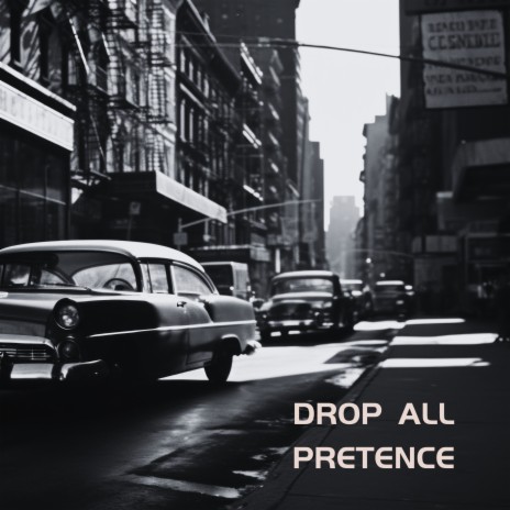 Drop all pretence | Boomplay Music