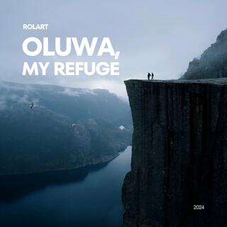 Oluwa, My Refuge