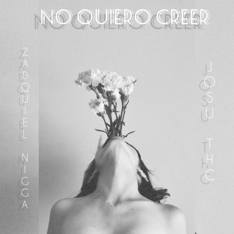 No Quiero Creer ft. JoSu THC | Boomplay Music