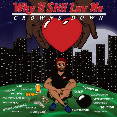 Why U Still Luv Me ft. crowns down | Boomplay Music