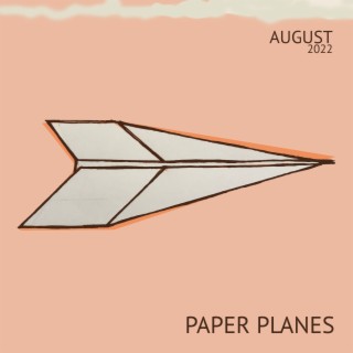Paper Planes August 22