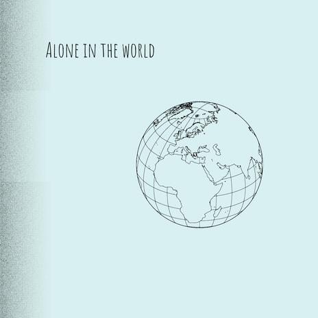 Alone in the World | Boomplay Music