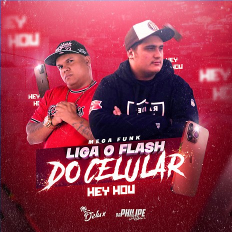 Mega Funk - Liga o Flash do Celular ft. DJ Philipe Sestrem | Boomplay Music