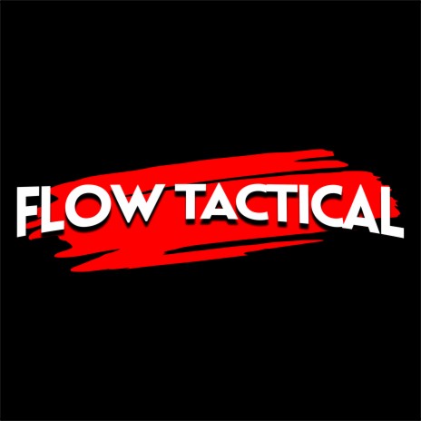 Flow Tactical | Boomplay Music