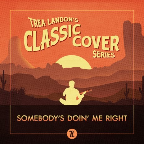 Somebody's Doin' Me Right (Trea Landon's Classic Cover Series) | Boomplay Music