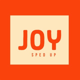 Joy (Sped Up)