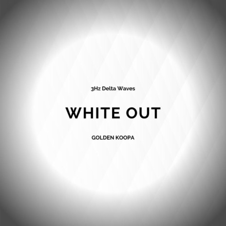 White Out - 3Hz Delta Waves | Boomplay Music
