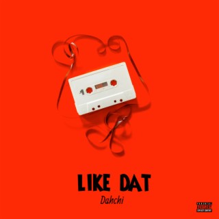 Like Dat lyrics | Boomplay Music
