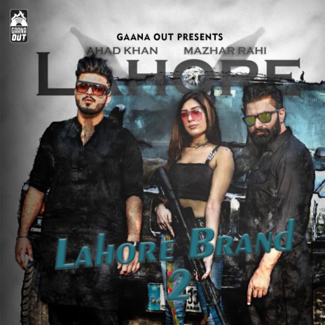 Lahore Brand 2 ft. Ahad Khan | Boomplay Music