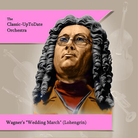 Wagner's Wedding March (Lohengrin) | Boomplay Music