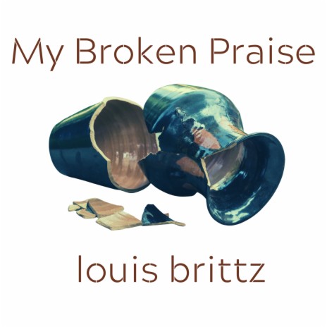 My Broken Praise | Boomplay Music