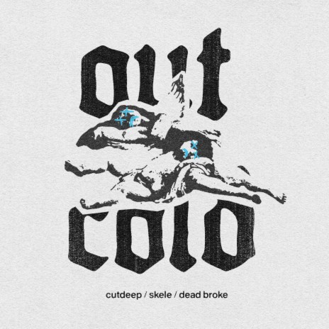 out cold ft. Lil Skele & Deadbroke