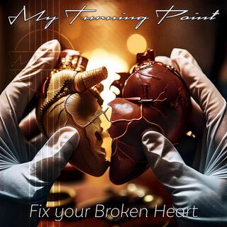 Fix your broken heart lyrics | Boomplay Music