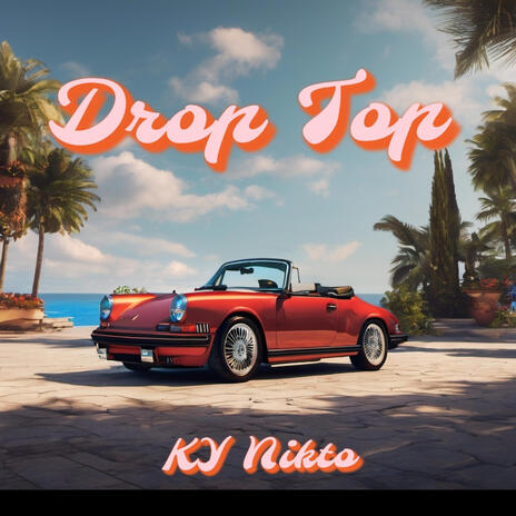 Drop Top | Boomplay Music