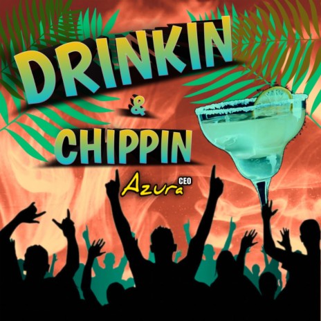 Drinkin' & Chippin' | Boomplay Music