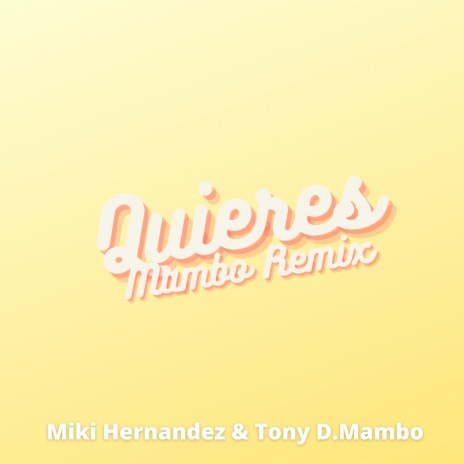 Quieres (Mambo Remix) ft. Tony D. Mambo | Boomplay Music
