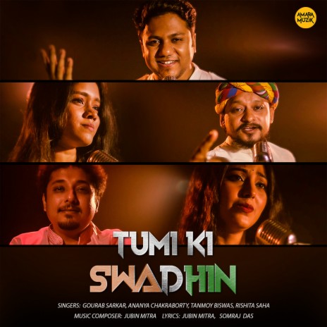 Tumi Ki Swadhin ft. Tanmoy Biswas, Rishita Saha & Ananya Chakraborty | Boomplay Music