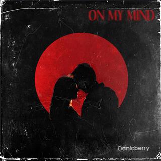 On my mind lyrics | Boomplay Music