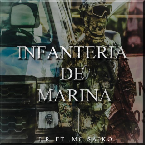 Infanteria De Marina ft. Mc Saiko | Boomplay Music