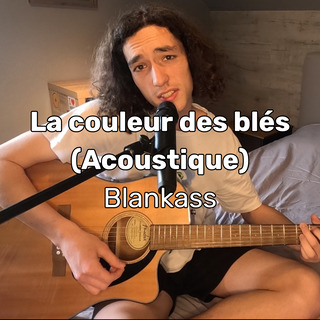 La couleur des blés - Blankass (by Lusicas) (Acoustique)