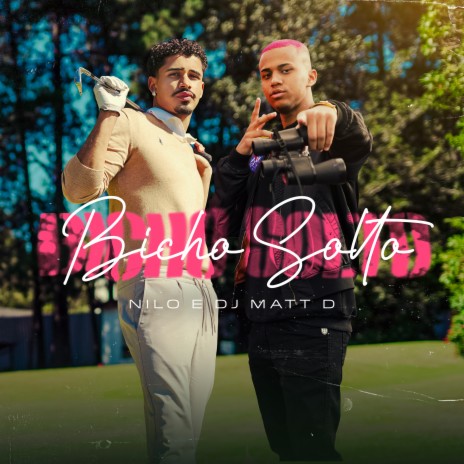 Bicho Solto ft. Nilo | Boomplay Music