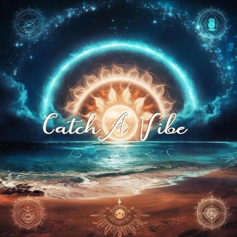 Catch A Vibe | Boomplay Music