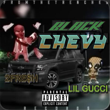 Black Chevy ft. Lil Gucci | Boomplay Music