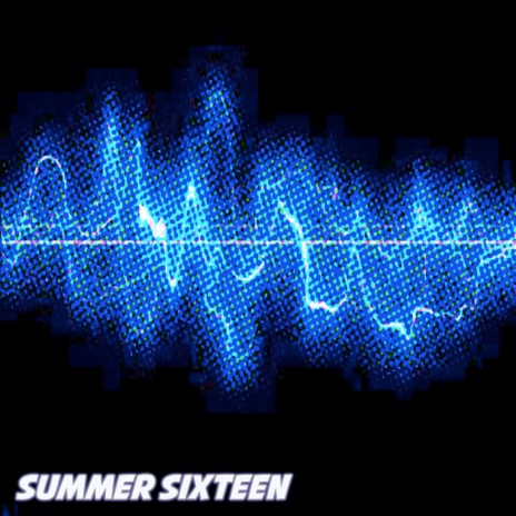 Summer Sixteen | Boomplay Music