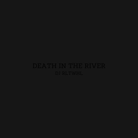 Death In The River | Boomplay Music