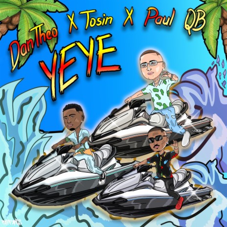 YEYE ft. TOSIN & Paul QB | Boomplay Music