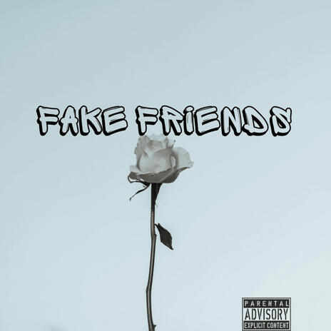 Fake Friends | Boomplay Music