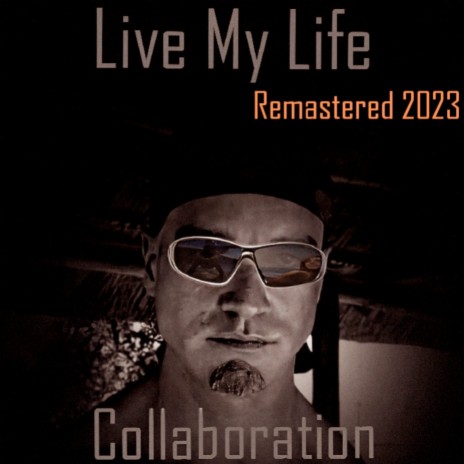 Live My Life (Remastered 2023) | Boomplay Music