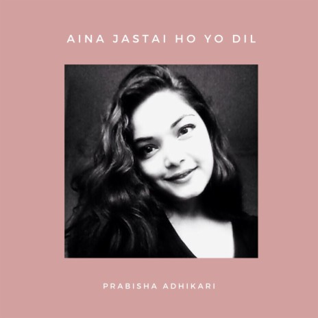 Aina Jastai Ho Yo Dil | Boomplay Music
