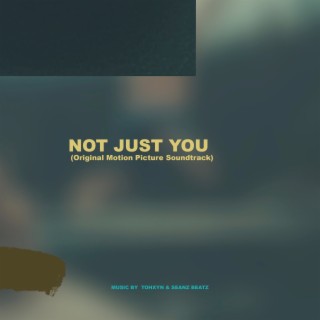 Not Just You (Original Motion Picture Soundtrack)